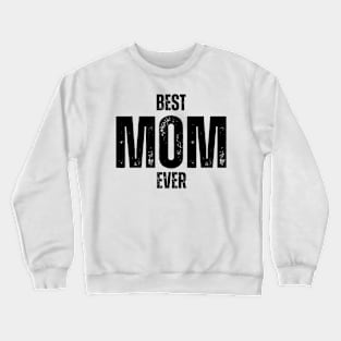 Best MOM Ever Crewneck Sweatshirt